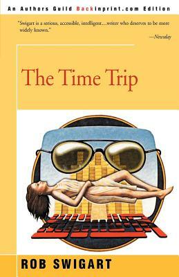 The Time Trip by Rob Swigart