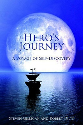 The Hero's Journey: A Voyage of Self-Discovery by Stephen Gilligan, Robert Dilts