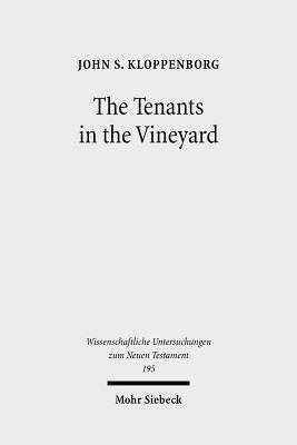 The Tenants in the Vineyard: Ideology, Economics, and Agrarian Conflict in Jewish Palestine by John S. Kloppenborg