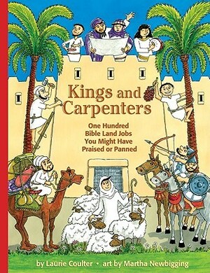 Kings and Carpenters: 100 Bible Land Jobs You Might Have Praised or Panned by Mary Newbigging, Laurie Coulter