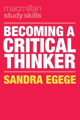 Becoming a Critical Thinker by Sandra Egege