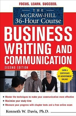 The McGraw-Hill 36-Hour Course in Business Writing and Communication, Second Edition by Kenneth W. Davis