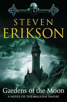 Gardens of the Moon: Book One of the Malazan Book of the Fallen by Steven Erikson