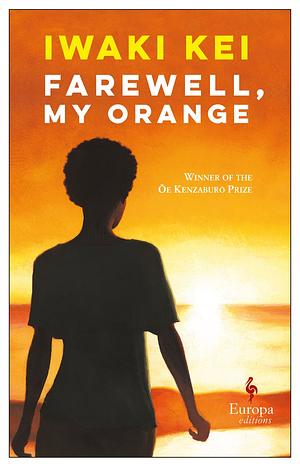 Farewell, My Orange by Iwaki Kei
