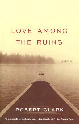 Love Among the Ruins by Robert Clark