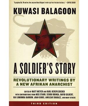 Kuwasi Balagoon: A Soldier's Story by Kuwasi Balagoon