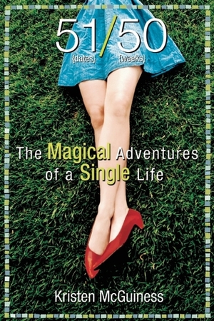 51/50 The Magical Adventures of a Single Life by Kristen McGuiness