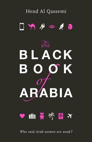 The Black Book of Arabia by Hend Al Qassemi