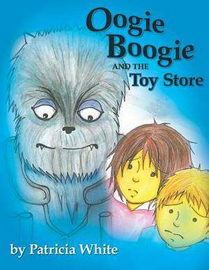 Oogie Boogie and the Toy Store by Patricia White