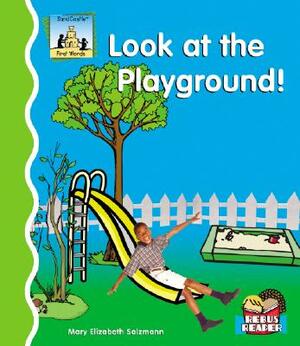 Look at the Playground! by Mary Elizabeth Salzmann