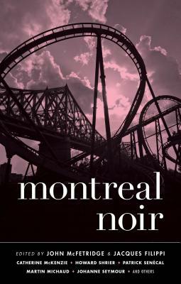 Montreal Noir by John McFetridge, Jacques Filippi