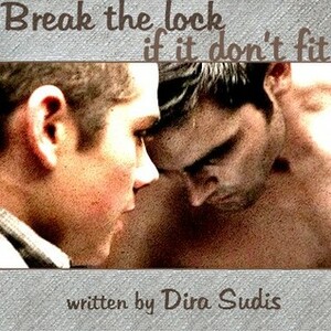 Break the Lock If It Don't Fit by Dira Sudis