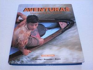 Aventuras: Primer Curso de Lengua Espanola - Student Edition by Philip Redwine Donley