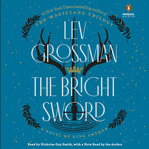 The Bright Sword by Lev Grossman