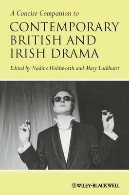 A Concise Companion to Contemporary British and Irish Drama by 