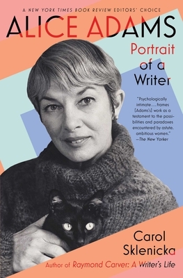 Alice Adams: Portrait of a Writer by Carol Sklenicka