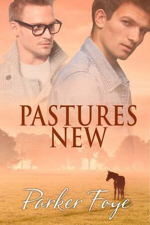 Pastures New by Parker Foye