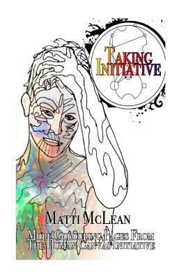 Taking Initiative: The Continuation of the Human Canvas Initiative by Matti McLean