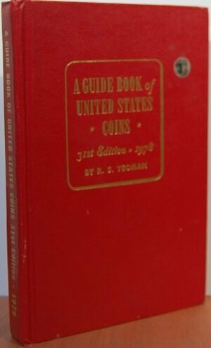 A Guide Book of United States Coins: 1616 to Date by R.S. Yeoman