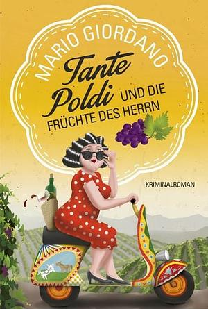 Tante Poldi und die Früchte des Herrn by Mario Giordano