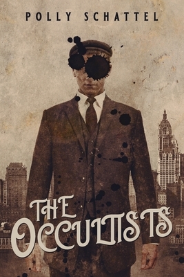 The Occultists by Polly Schattel