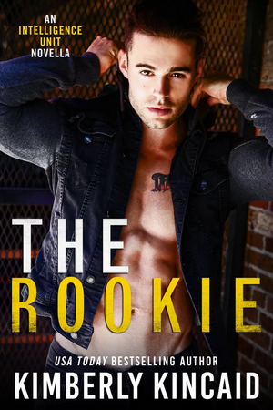 The Rookie by Kimberly Kincaid