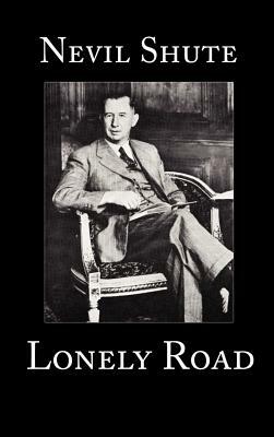 Lonely Road by Nevil Shute