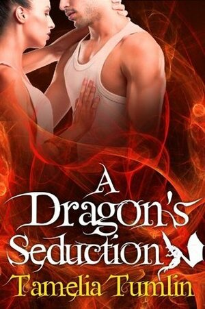 A Dragon's Seduction by Tamelia Tumlin