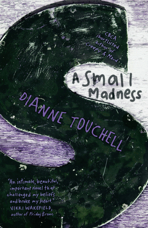 A Small Madness by Dianne Touchell