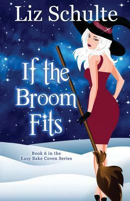 If the Broom Fits by Liz Schulte