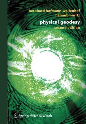 Physical Geodesy by Helmut Moritz, Bernhard Hofmann-Wellenhof