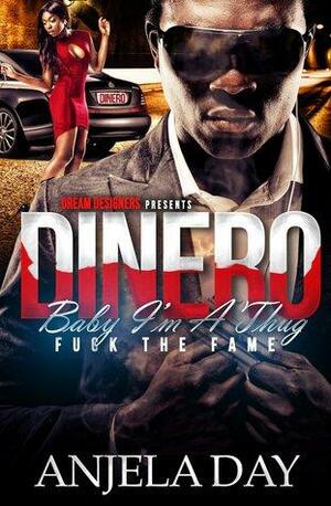 Dinero: Baby I'm a Thug Fuck the Fame by Anjela Day