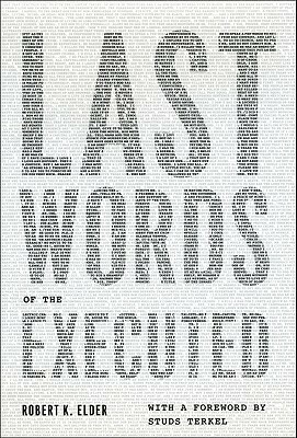 Last Words of the Executed by Robert K. Elder