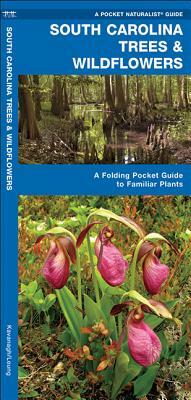 South Carolina Trees & Wildflowers: A Folding Pocket Guide to Familiar Plants by Waterford Press, James Kavanagh