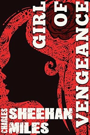 Girl of Vengeance by Charles Sheehan-Miles