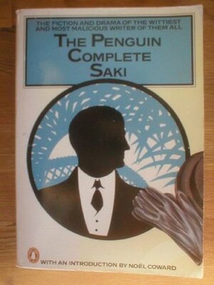 The Penguin Complete Saki by Noël Coward, Saki