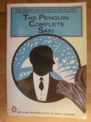 The Penguin Complete Saki by Saki, Noël Coward