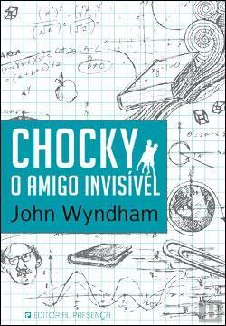Chocky, o amigo invisível by John Wyndham