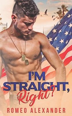 I'm Straight, Right? by John Harris, Romeo Alexander