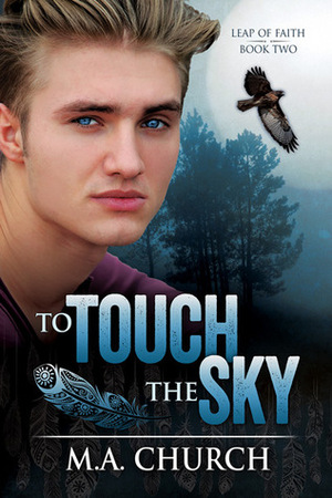 To Touch the Sky by M.A. Church