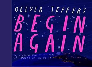 Begin Again by Oliver Jeffers