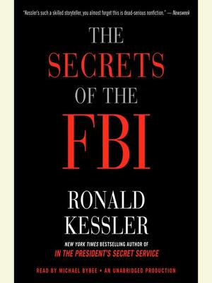 The Secrets of the FBI by Ronald Kessler