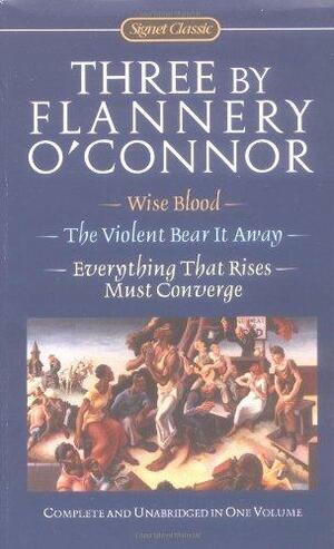 Three by Flannery O'Connor by Flannery O'Connor