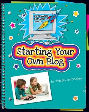 Starting Your Own Blog by Kristin Fontichiaro