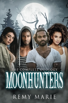 Moonhunters: The Complete Duology by Remy Marie