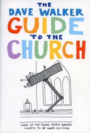 The Dave Walker Guide To The Church by Dave Walker