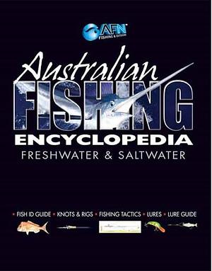 Australian Fishing Encyclopedia: Freshwater and Saltwater by Nigel Webster, Trevor Hawkins, Bill Classon