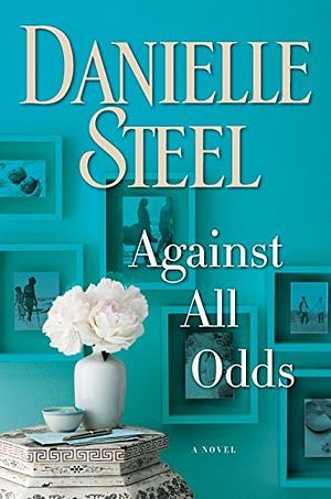 Against All Odds by Danielle Steel