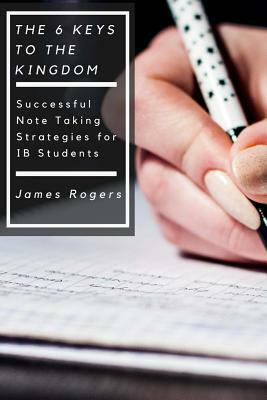 The Six Keys To The Kingdom by James Rogers