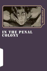 In the Penal Colony by Franz Kafka